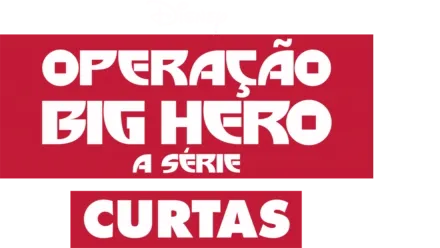 Operação Big Hero — A Série