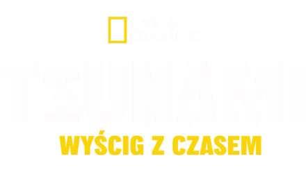 Tsunami: Wyścig z czasem