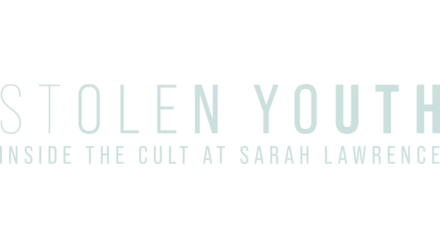 Stolen Youth: Inside the Cult at Sarah Lawrence