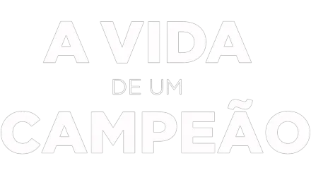 A Vida de um Campeão