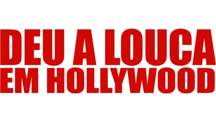 Deu a Louca em Hollywood