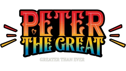 Peter the Great: Greater Than Ever