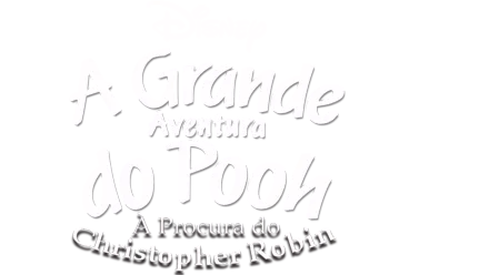 A Grande Aventura do Pooh: À Procura do Christopher Robin