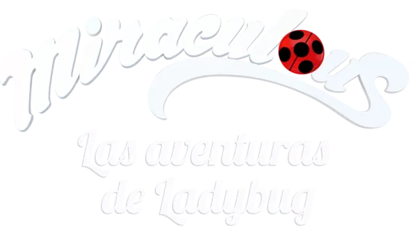 Miraculous: Las Aventuras de Ladybug