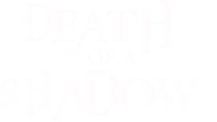 Death of a Shadow