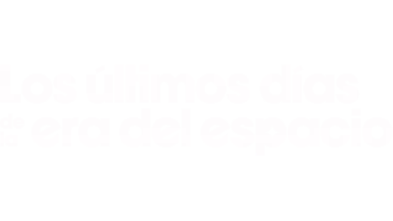 Los últimos días de la era del espacio