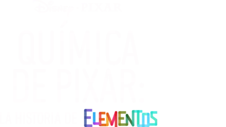 QUÍMICA DE PIXAR: LA HISTORIA DE ELEMENTOS