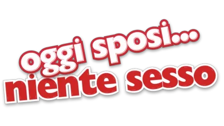 Oggi Sposi...Niente Sesso