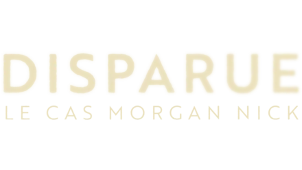 Disparue : le cas Morgan Nick