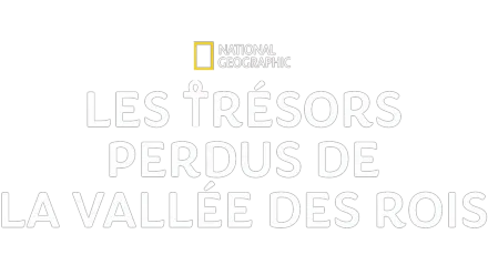 Les trésors perdus de la Vallée des Rois