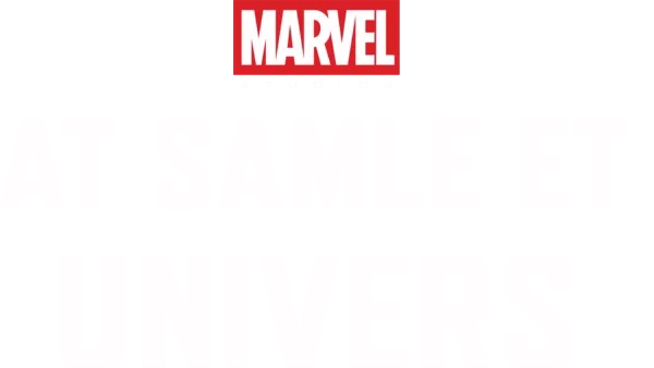 Marvel Studios: At samle et univers