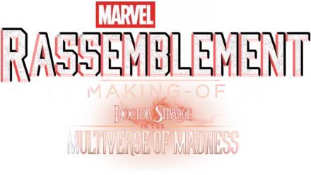 Le Making-of de Doctor Strange in the Multiverse of Madness