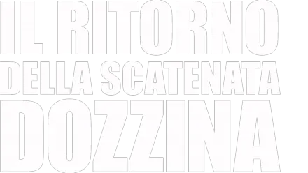 Il ritorno della scatenata dozzina