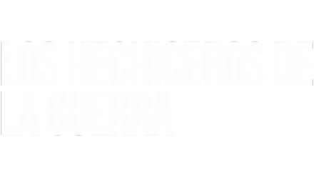 Los hechiceros de la guerra