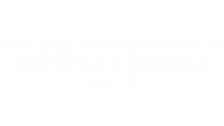 Os Incorruptíveis Contra a Droga n.º 2