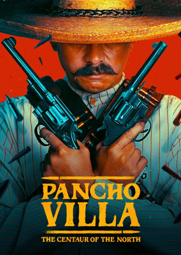 Pancho Villa: The Centaur of the North on Disney+ AU