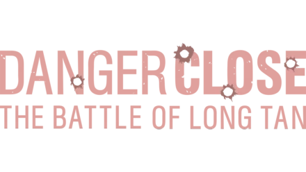 Danger Close: The Battle of Long Tan