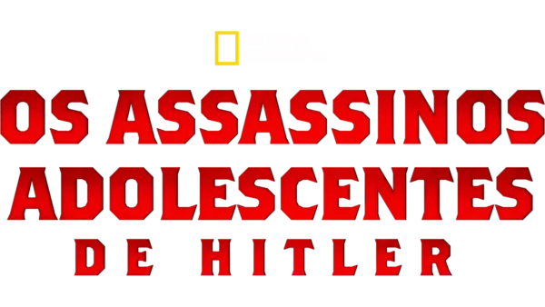 Os Assassinos Adolescentes de Hitler