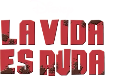 La vida es ruda