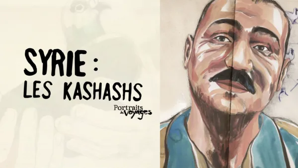 thumbnail - PORTRAITS DE VOYAGE : SYRIE - LES KASHASHS