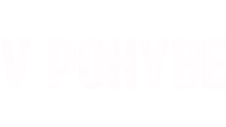 V pohybe