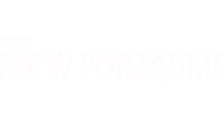 Nie w porządku