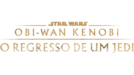 Obi-Wan Kenobi: O Regresso de um Jedi