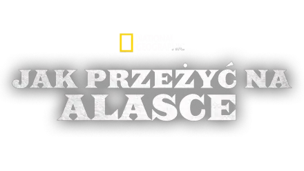 Jak przeżyć na Alasce