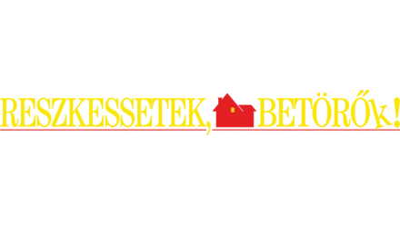 Reszkessetek, betörők!