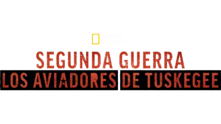 Segunda Guerra: Los aviadores de Tuskegee