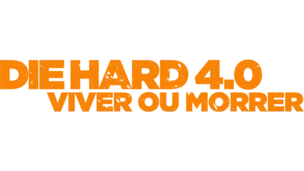 Die Hard 4.0 - Viver ou Morrer