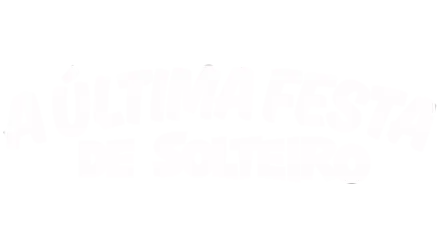 A Última Festa de Solteiro