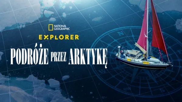 thumbnail - Explorer: Podróże przez Arktykę