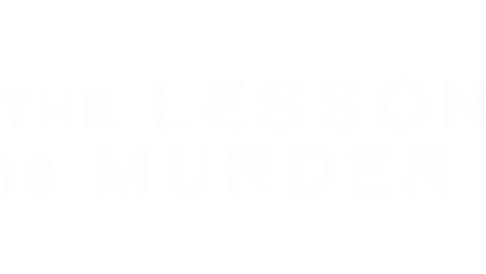 The Lesson Is Murder