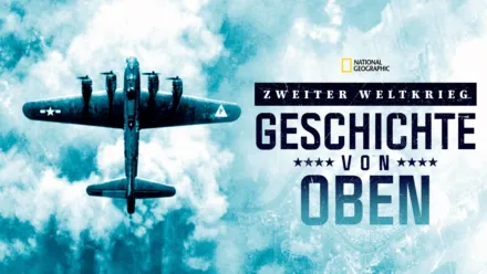 thumbnail - Zweiter Weltkrieg: Geschichte von oben