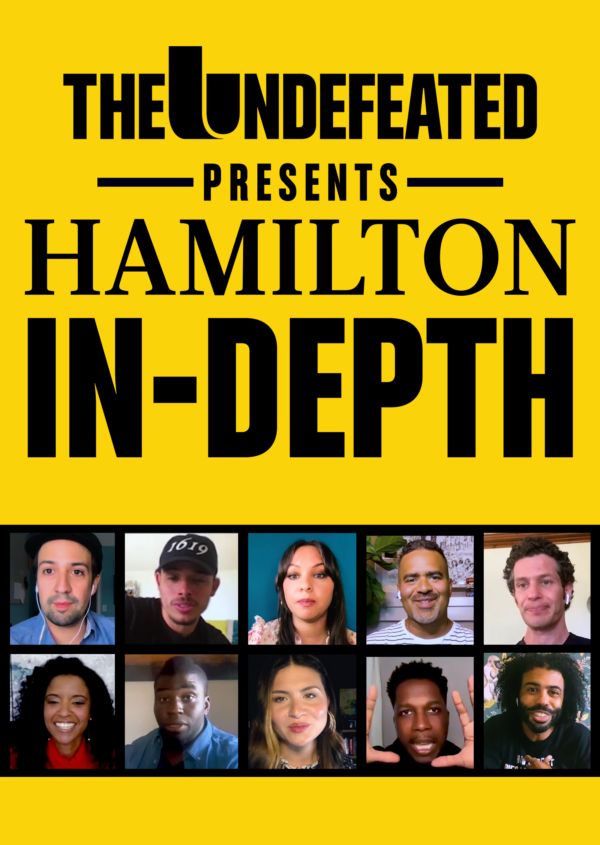 The Undefeated Presents: Hamilton In-Depth on Disney+ CA