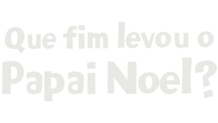 Que Fim Levou o Papai Noel?