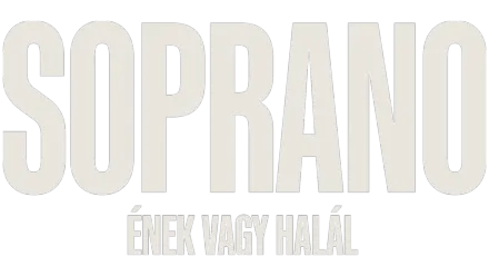 SOPRANO: ÉNEK VAGY HALÁL