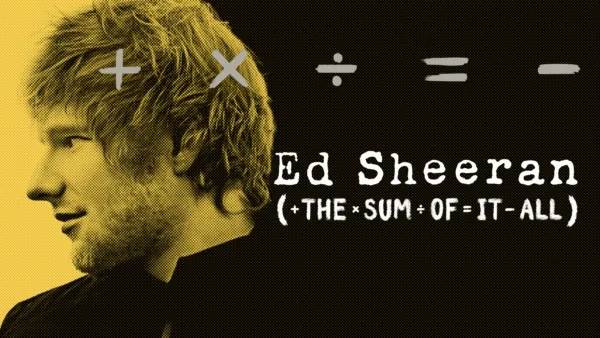thumbnail - Ed Sheeran: The Sum of It All
