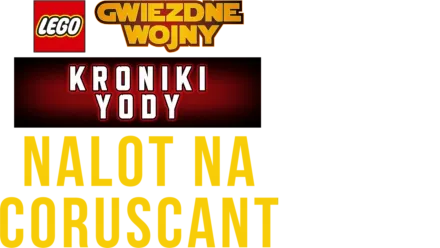 LEGO Gwiezdne wojny: Kroniki Yody - Nalot na Coruscant