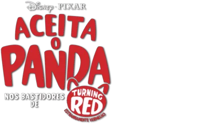 Aceita o Panda: Nos Bastidores de Turning Red - Estranhamente Vermelho