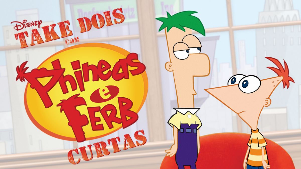 Assistir Take Dois com Phineas e Ferb - séries online