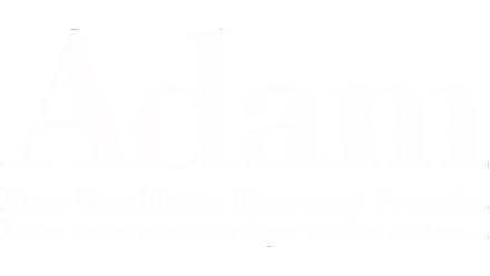 Adam - Eine Geschichte über zwei Fremde. Einer etwas merkwürdiger als der Andere…