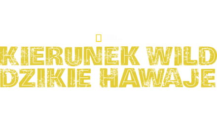 Kierunek Wild: Dzikie Hawaje