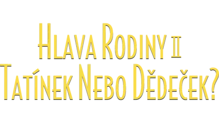 Hlava rodiny 2 - Tatínek nebo dědeček?