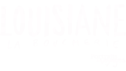 PORTRAITS DE VOYAGE : LOUISIANE - La Boucherie