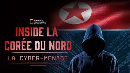 thumbnail - Inside La Corée du Nord : La Cyber-Menace