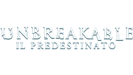 Unbreakable – Il Predestinato