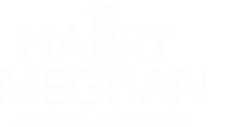 Harry & Meghan: A Royal Romance