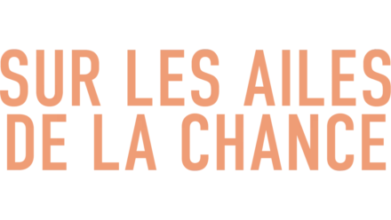 Sur les ailes de la chance